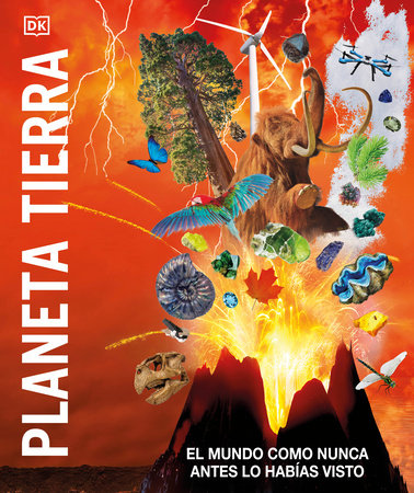 Planeta tierra (Knowledge Encyclopedia Planet Earth!) by DK