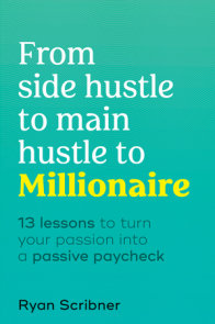 From Side Hustle to Main Hustle to Millionaire