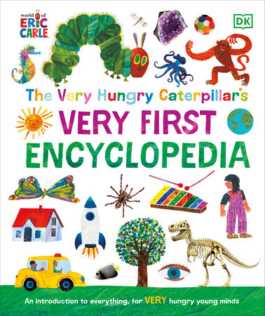 The Very Hungry Caterpillar's Very First Encyclopedia by DK