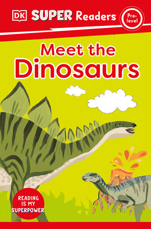 DK Super Readers Pre-Level Meet the Dinosaurs by DK
