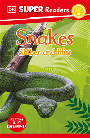 DK Super Readers Level 2 Snakes Slither and Hiss by DK