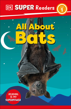 DK Super Readers Level 1: All About Bats