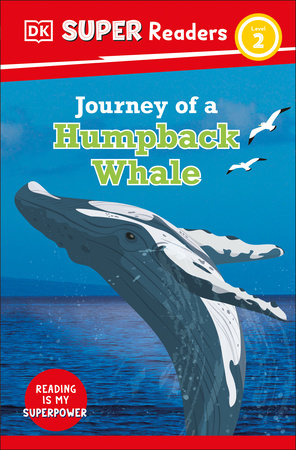 DK Super Readers Level 2 Journey of a Humpback Whale by DK