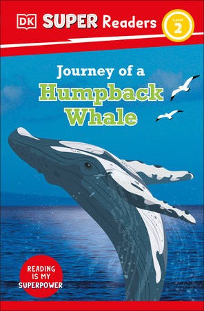 DK Super Readers Level 2 Journey of a Humpback Whale by DK