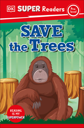 DK Super Readers Pre-Level Save the Trees by DK
