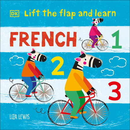 Lift the Flap and Learn: French 1,2,3 by Liza Lewis
