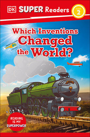 DK Super Readers Level 2 Which Inventions Changed the World? by DK