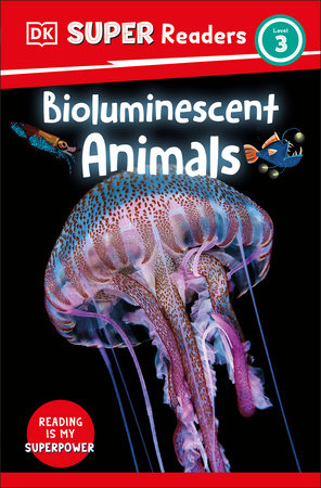 DK Super Readers Level 3 Bioluminescent Animals by DK