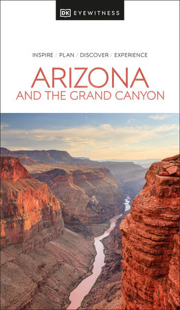 Arizona and the Grand Canyon by DK Travel