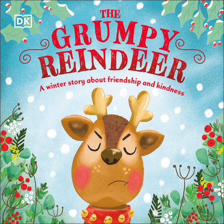 The Grumpy Reindeer by DK