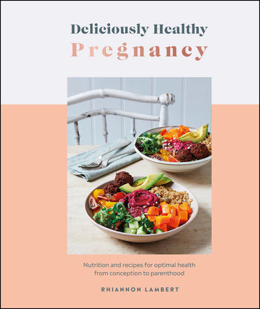 Deliciously Healthy Pregnancy by Rhiannon Lambert