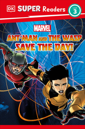 DK Super Readers Level 3 Marvel Ant-Man and The Wasp Save the Day! by Julia March