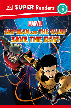 DK Super Readers Level 3 Marvel Ant-Man and The Wasp Save the Day! by Julia March