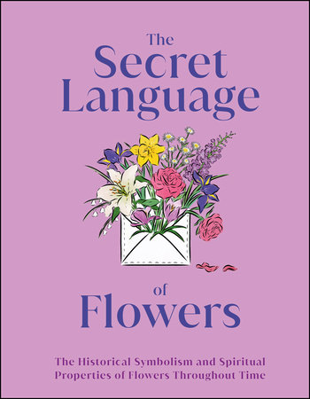 The Secret Language of Flowers by DK