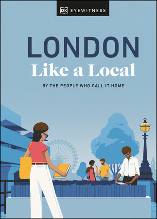 London Like a Local by Florence Derrick, Marlene Landu and Olivia Pass