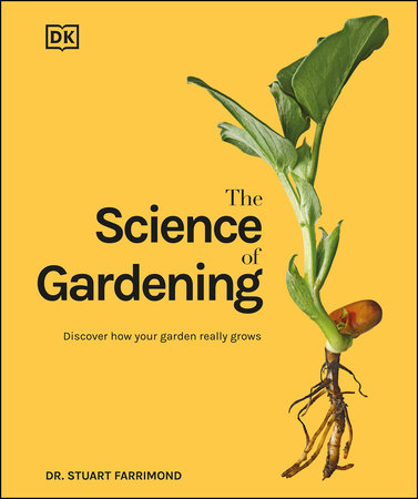 The Science of Gardening by Dr. Stuart Farrimond