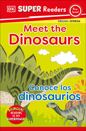 DK Super Readers Pre-Level Bilingual Meet the Dinosaurs – Conoce los dinosaurios by DK