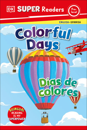 DK Super Readers Pre-Level Bilingual Colorful Days – Días de colores by DK