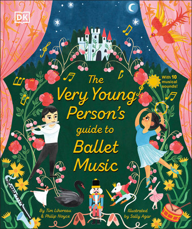 The Very Young Person's Guide to Ballet Music by Tim Lihoreau and Philip Noyce