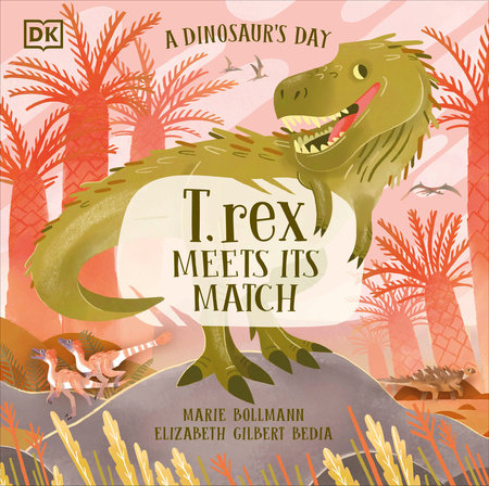 A Dinosaur’s Day: T. rex Meets His Match by Elizabeth Gilbert Bedia