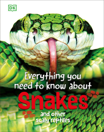 Everything You Need to Know About Snakes by John Woodward
