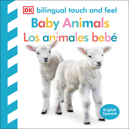 Bilingual Baby Touch and Feel: Baby Animals - Los animales bebe