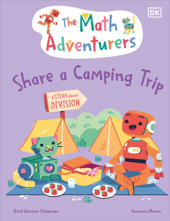 The Math Adventurers Share a Camping Trip by Sital Gorasia Chapman