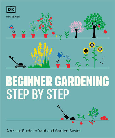 Beginner Gardening Step by Step by DK
