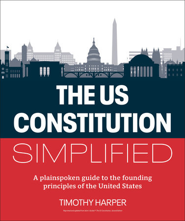 The U.S. Constitution Simplified by Timothy Harper