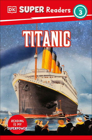 DK Super Readers Level 3 Titanic by DK