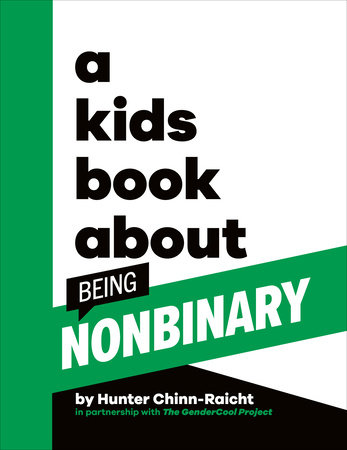 A Kids Book About Being Non-Binary by Hunter Chinn-Raicht