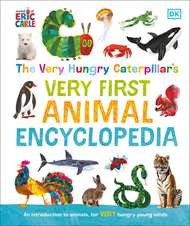 The Very Hungry Caterpillar's Very First Animal Encyclopedia by DK