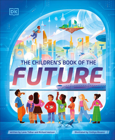 The Children's Book of the Future by Lavie Tidhar and Richard Watson