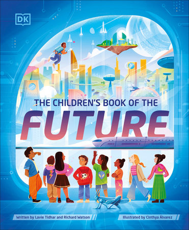 The Children's Book of the Future by Lavie Tidhar and Richard Watson