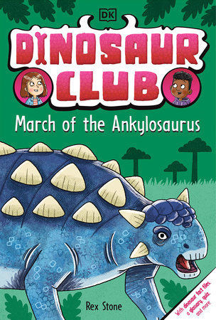 Dinosaur Club: March of the Ankylosaurus by Rex Stone