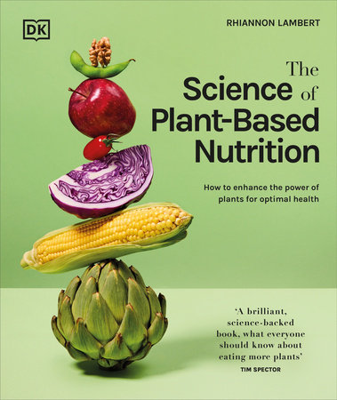 The Science of Plant-based Nutrition by Rhiannon Lambert