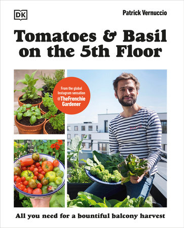 Tomatoes and Basil on the 5th Floor (The Frenchie Gardener) by Patrick Vernuccio