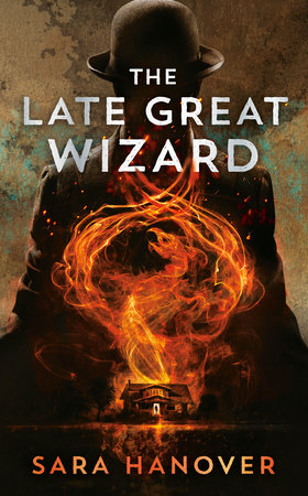 The Late Great Wizard by Sara Hanover