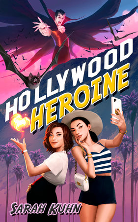 Hollywood Heroine by Sarah Kuhn