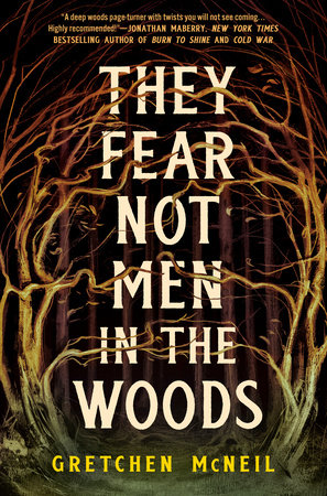 They Fear Not Men in the Woods by Gretchen McNeil