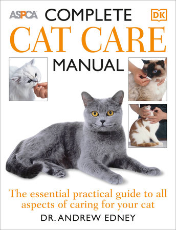 Complete Cat Care Manual by Andrew Edney and Bruce Fogle