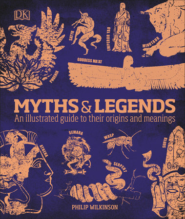 Myths and Legends by Philip Wilkinson