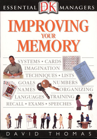 DK Essential Managers: Improving Your Memory by David Thomas