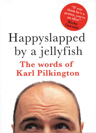 Happyslapped by a Jellyfish by Karl Pilkington