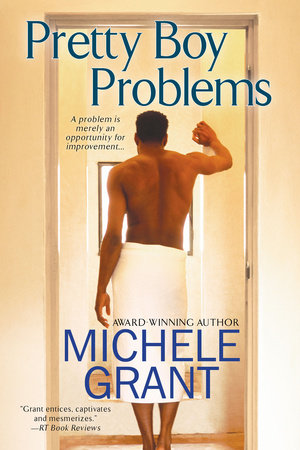 Pretty Boy Problems by Michele Grant