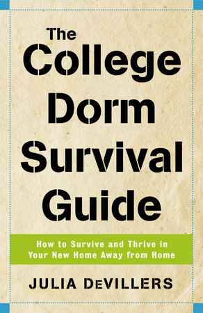 The College Dorm Survival Guide by Julia DeVillers