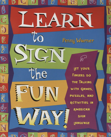 Learn to Sign the Fun Way! by Penny Warner