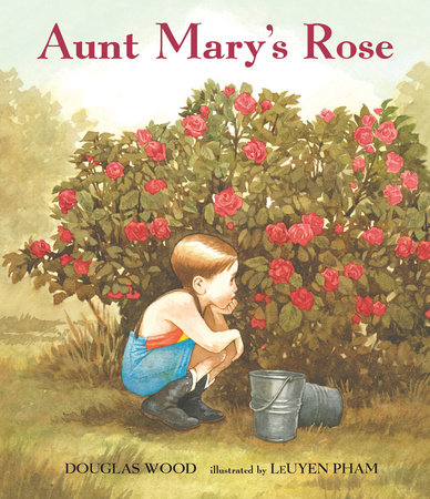 Aunt Mary's Rose by Douglas Wood