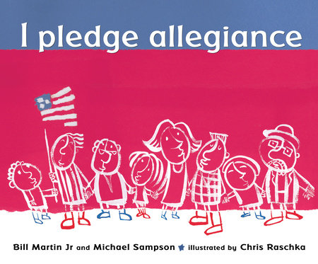 I Pledge Allegiance by Bill Martin, Jr. and Michael Sampson