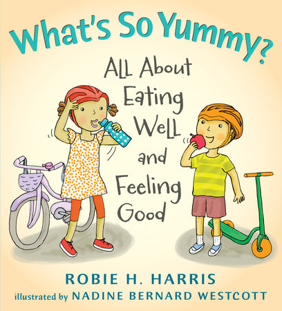 What's So Yummy? by Robie Harris